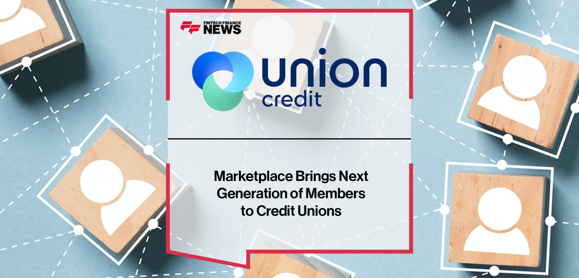 Union Credit Marketplace Brings Next Generation of Members to Credit Unions | Fintech Finance News