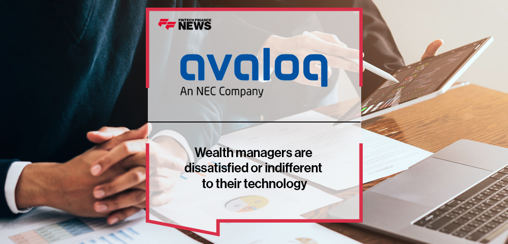 Wealth managers are dissatisfied or indifferent to their technology – Avaloq research