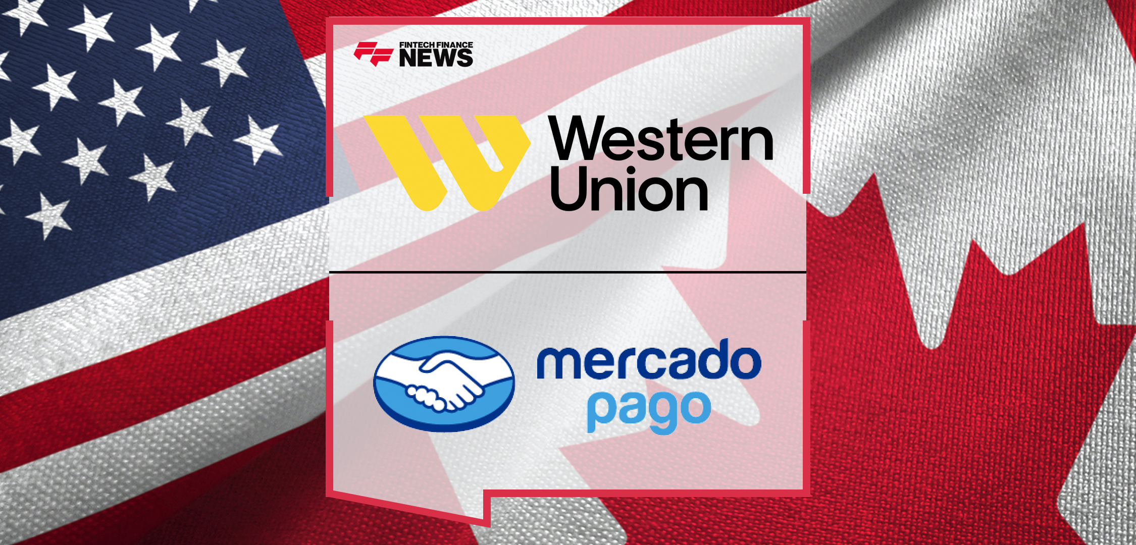 Western Union and Mercado Pago Alliance Extends to the United States and Canada | Fintech Finance News