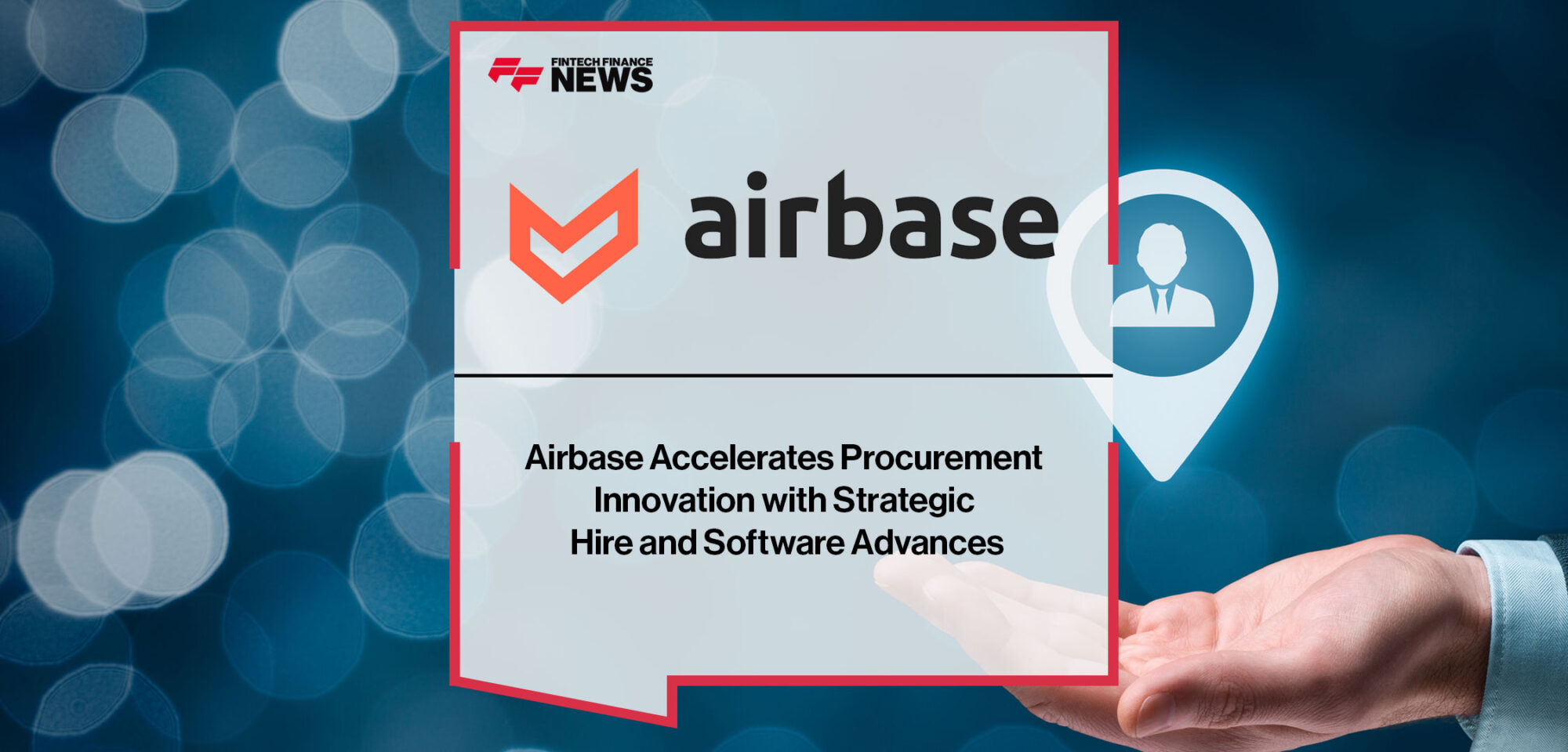 Airbase Accelerates Procurement Innovation with Strategic Hire and Software Advances
