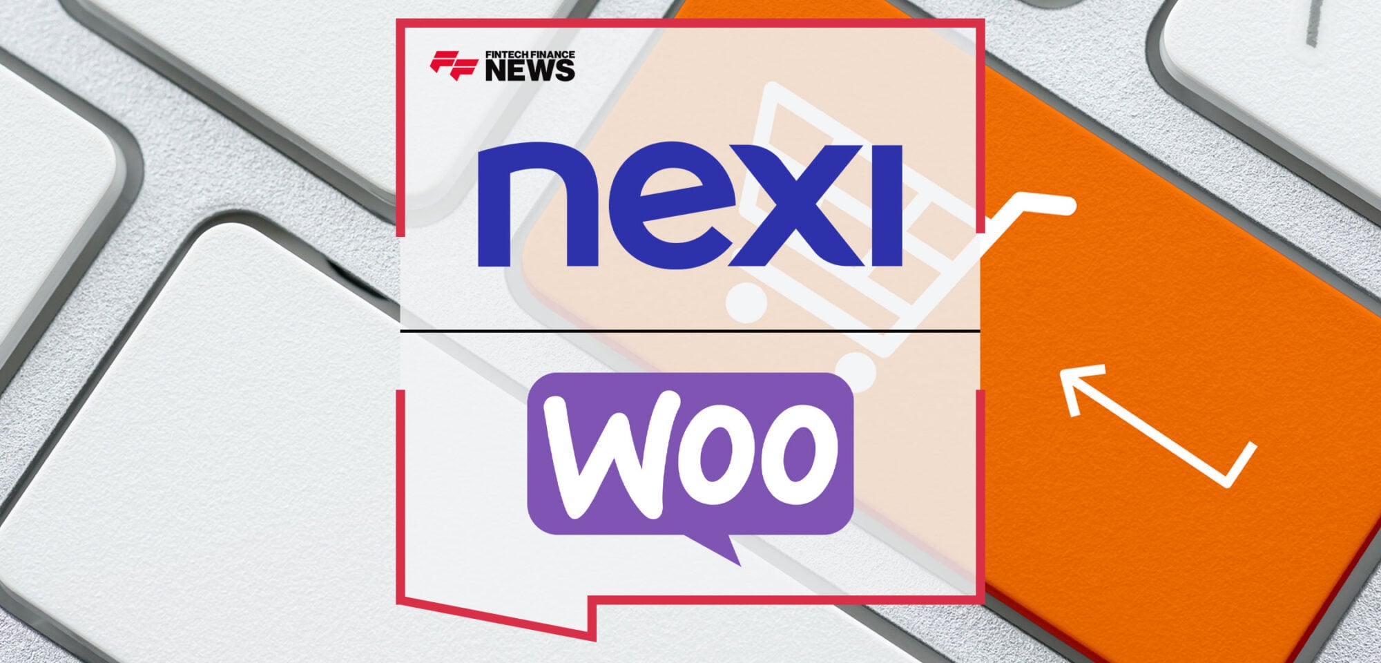 Nexi And Woo Partner To Offer European E-commerce Merchants More Payment Choices