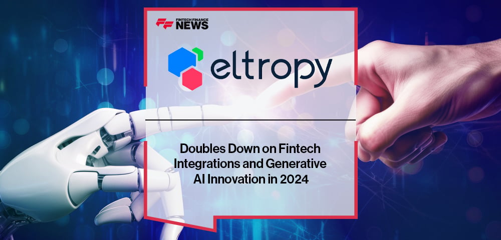Eltropy Doubles Down on Fintech Integrations and Generative AI Innovation in 2024