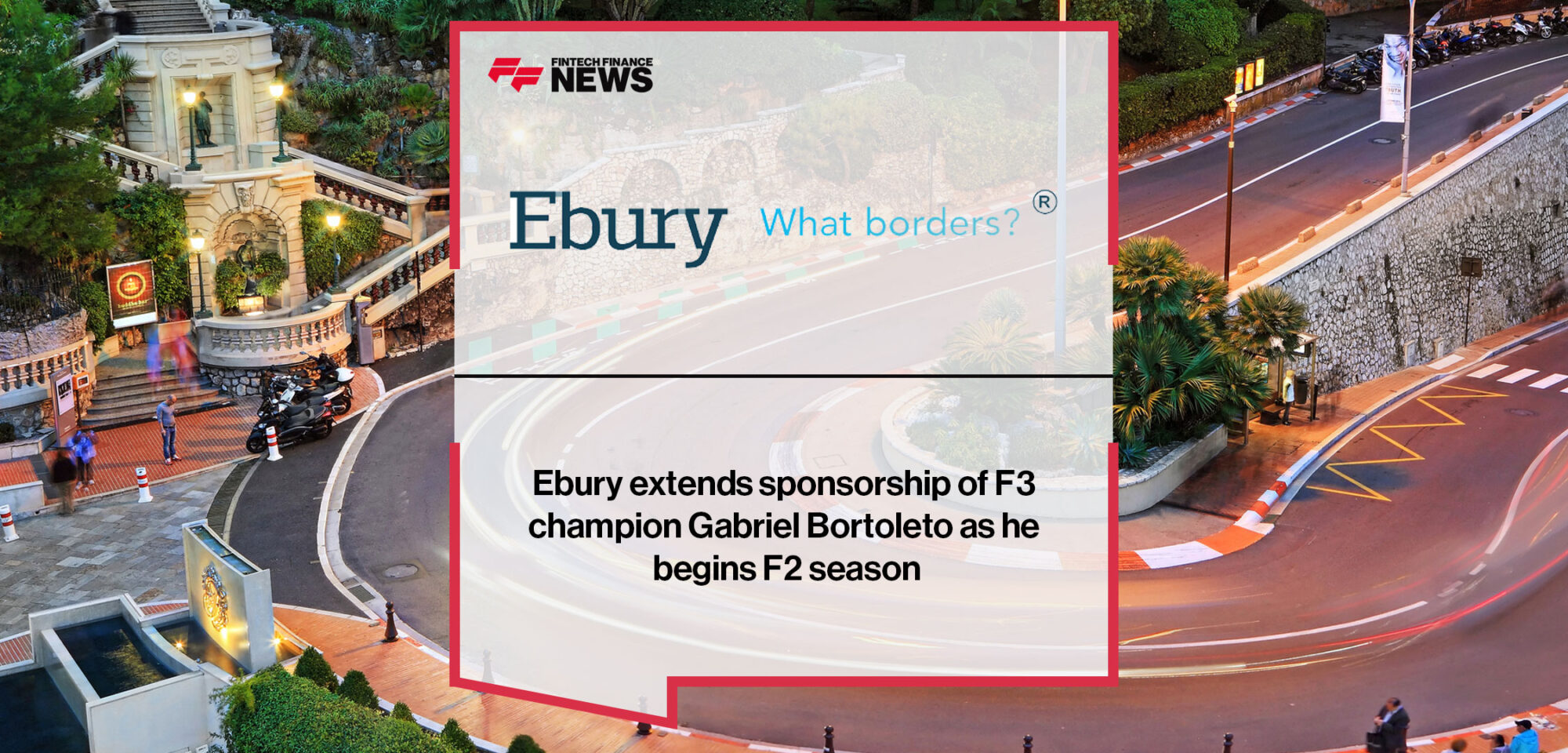 Ebury extends sponsorship of F3 champion Gabriel Bortoleto as he begins F2 season