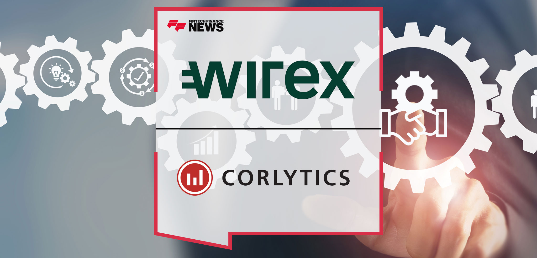Wirex adopts cutting-edge policy management solution from Corlytics to enable growth trajectory