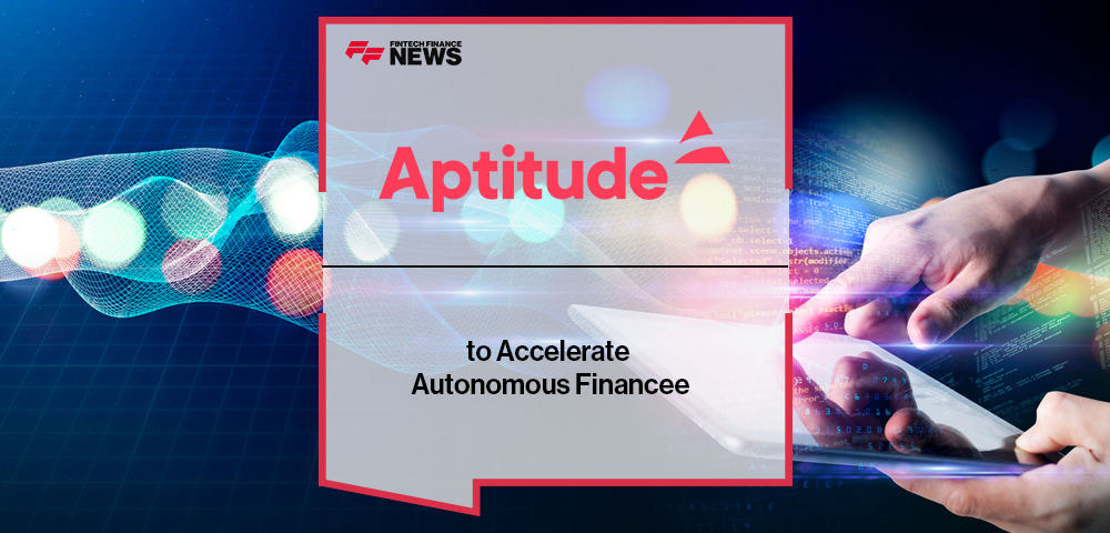 Aptitude to Accelerate Autonomous Finance