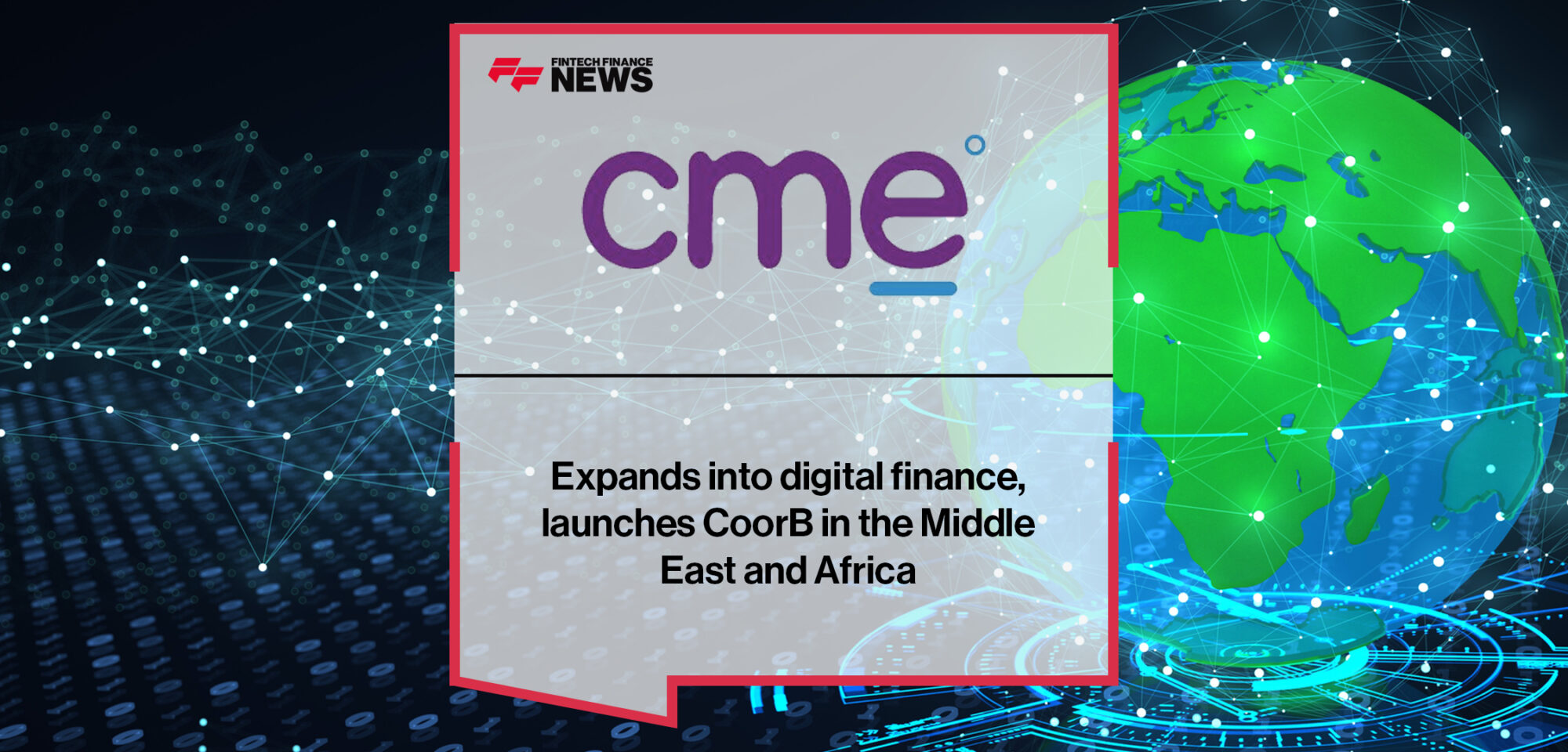 CME expands into digital finance, launches CoorB in the Middle East and Africa | Fintech Finance News