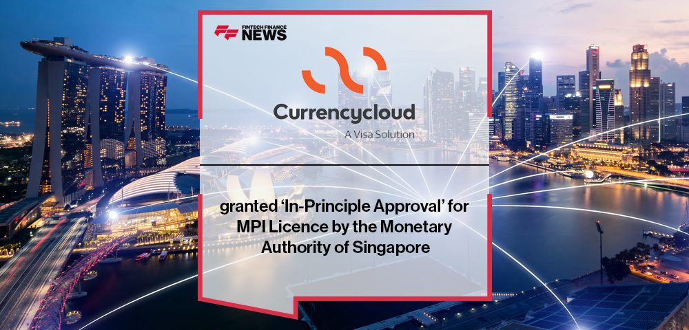 Currencycloud granted ‘In-Principle Approval’ for MPI Licence by the Monetary Authority of Singapore