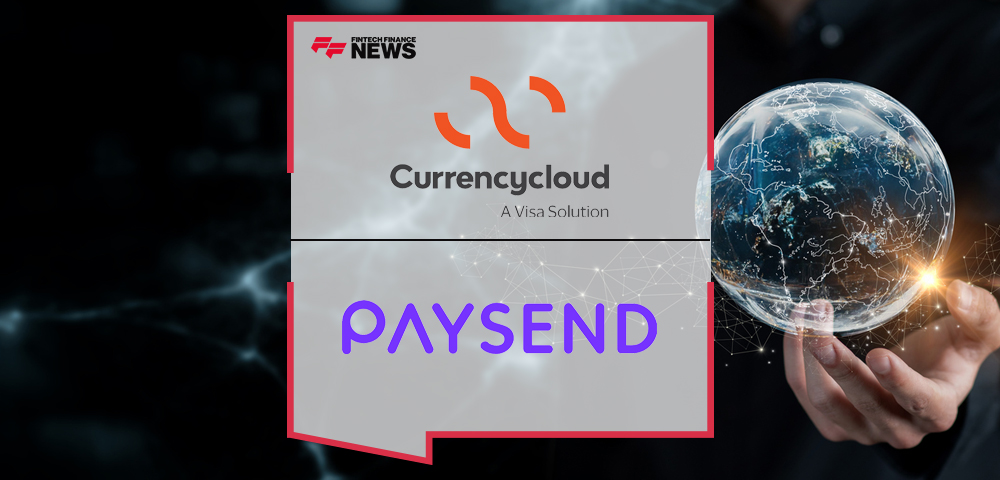 Paysend and Currencycloud Sign Major Global Expansion Deal