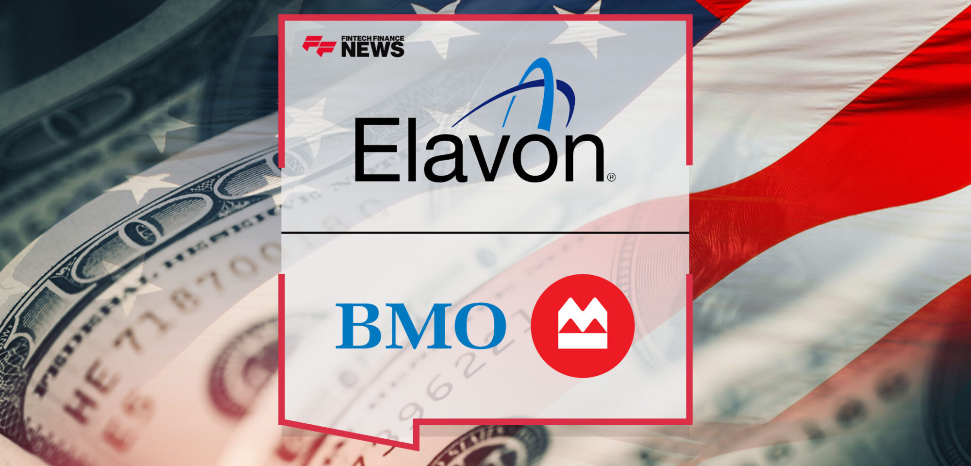 Elavon and BMO Partner to Bring Innovative Payment Solutions Platform to BMO’s U.S. Clients | Fintech Finance News