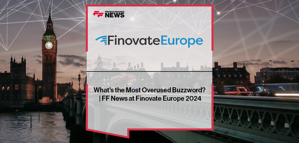 What's the Most Overused Buzzword? | FF News at Finovate Europe 2024