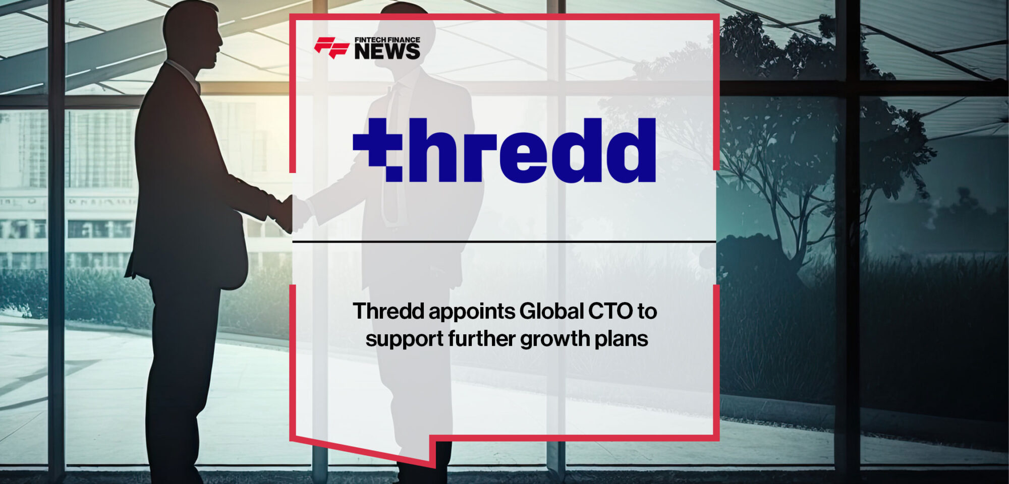 Thredd appoints Global CTO to support further growth plans