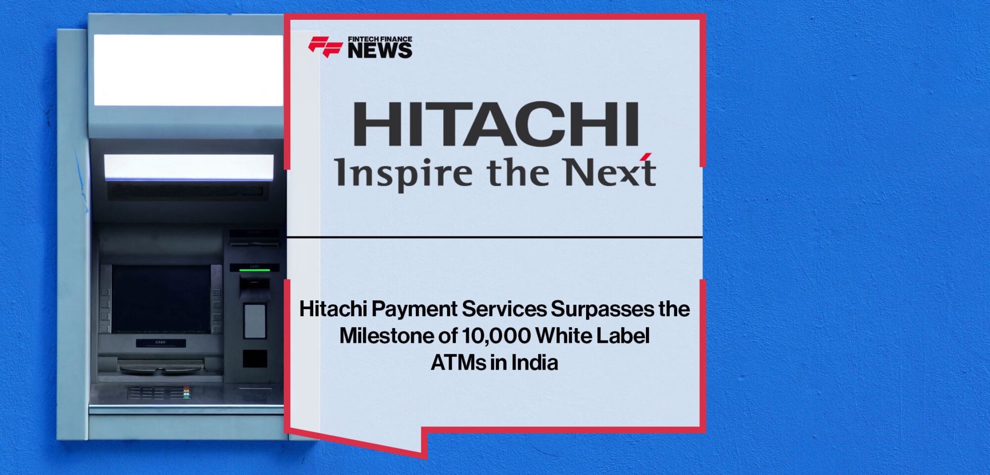 Hitachi-Payment-Services-Surpasses-the-Milestone-of-10,000-White-Label-ATMs-in-India