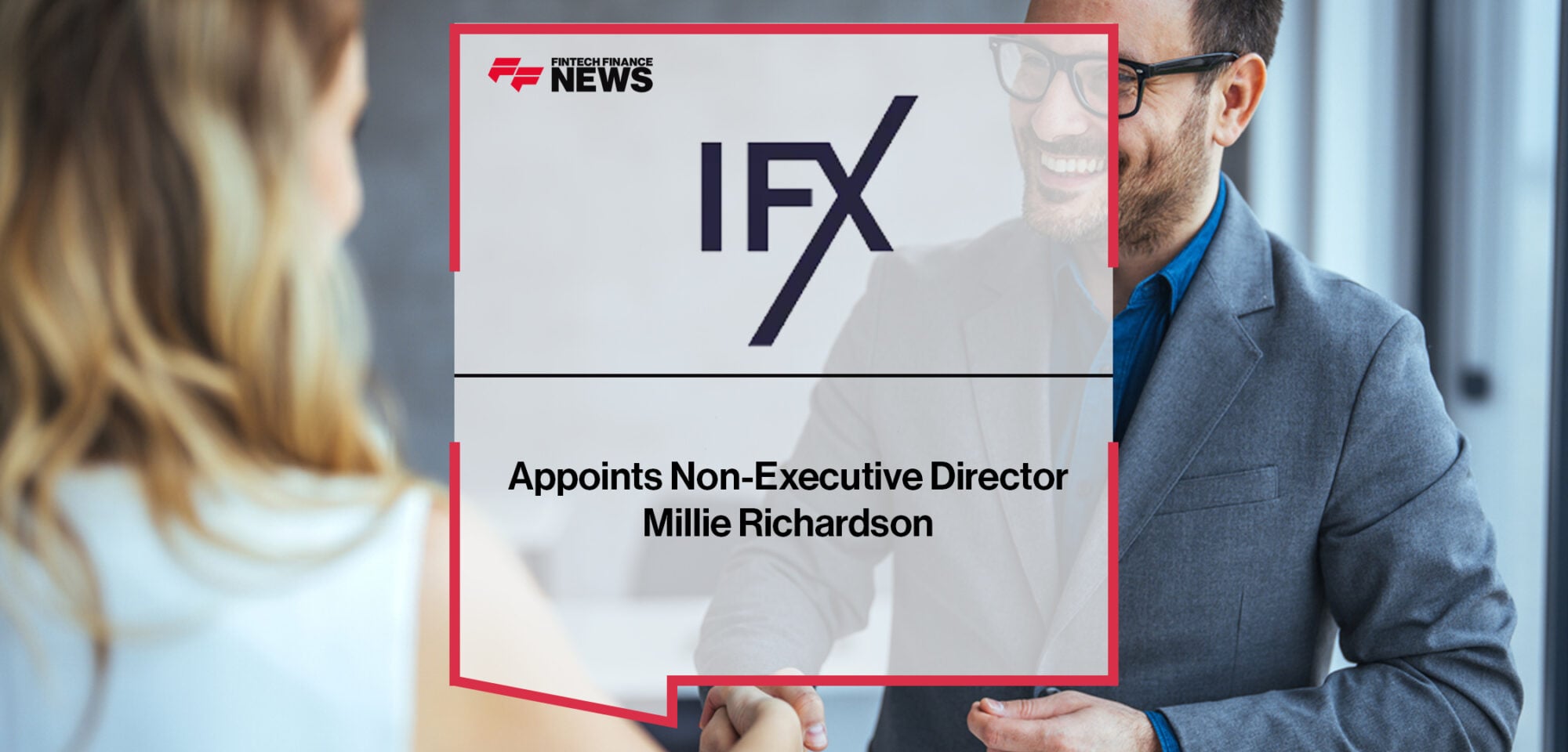 IFX Payments Appoints Non-Executive Director Millie Richardson | Fintech Finance News