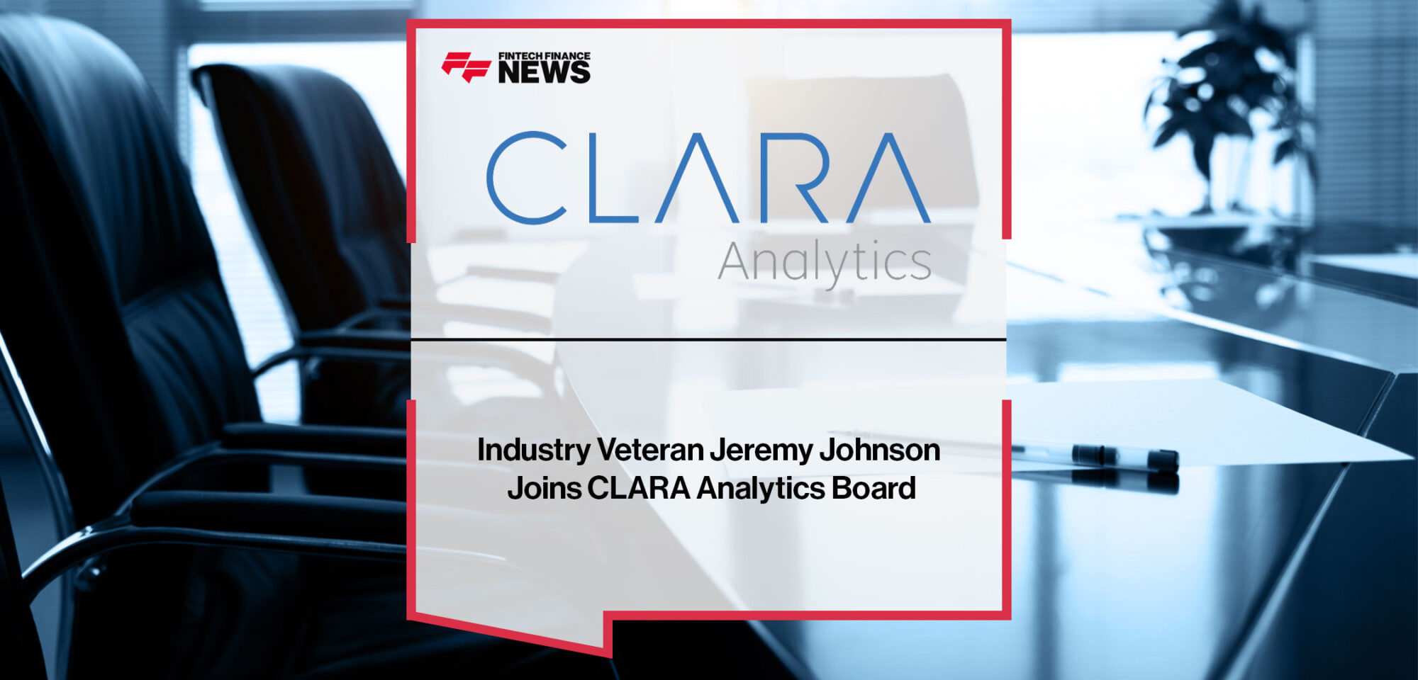 Industry-Veteran-Jeremy-Johnson-Joins-CLARA-Analytics-Board