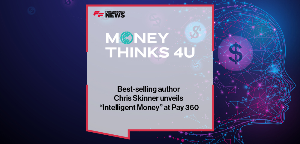 Best-selling author Chris Skinner unveils “Intelligent Money” at Pay 360