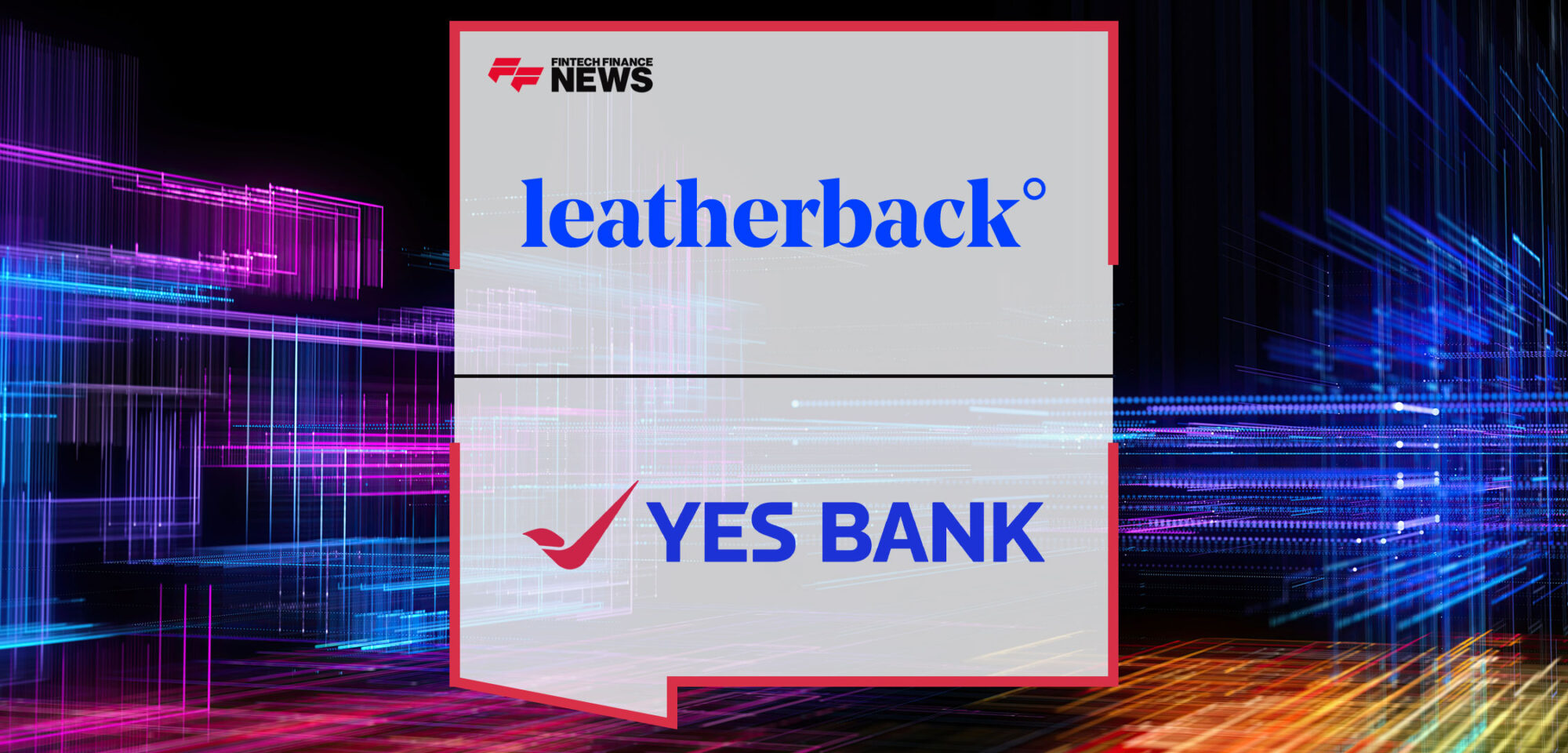 Leatherback-Partners-with-YES-BANK-to-Enable-Easier-Indian-Rupee-Remittances-and-Payouts-for-Individuals-and-Businesses