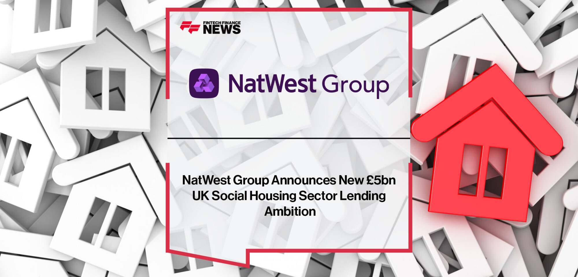 NatWest-Group-Announces-New-£5bn-UK-Social-Housing-Sector-Lending-Ambition