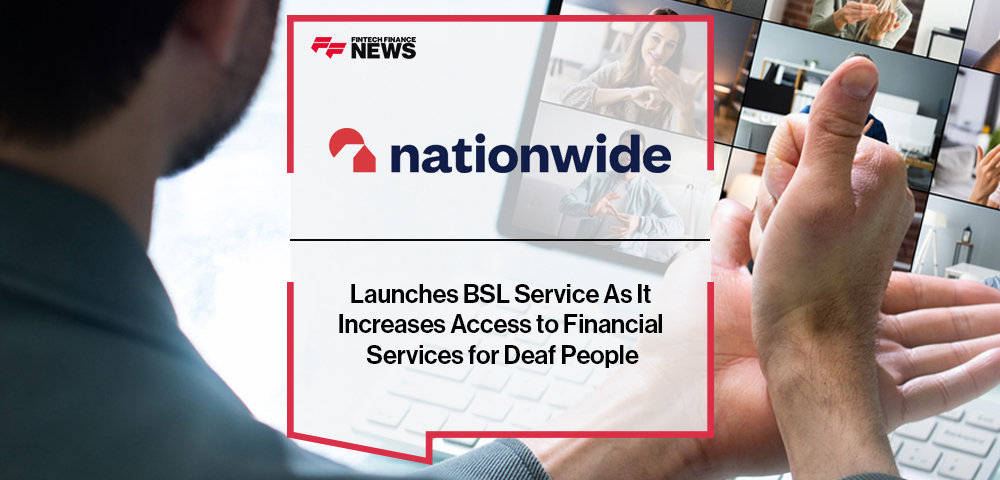 Nationwide Launches BSL Service As It Increases Access to Financial Services for Deaf People