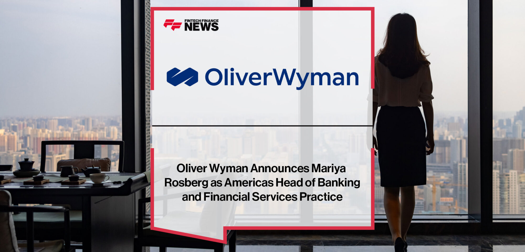 Oliver-Wyman-Announces-Mariya-Rosberg-as-Americas-Head-of-Banking-and-Financial-Services-Practice