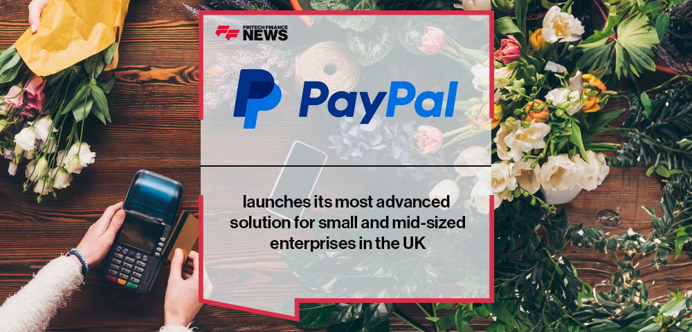 PayPal launches its most advanced solution for small and mid-sized enterprises in the UK