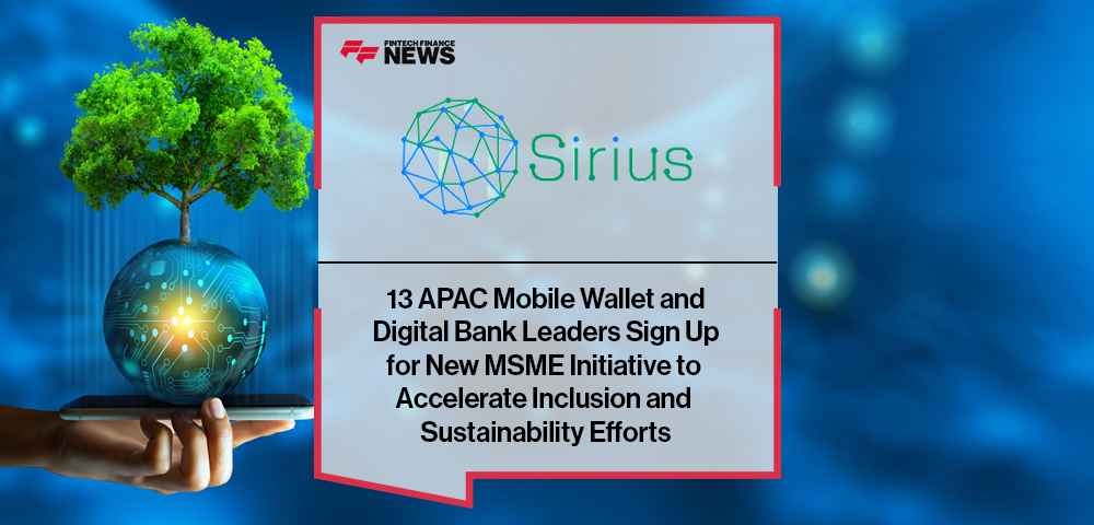 13 APAC Mobile Wallet and Digital Bank Leaders Sign Up for New MSME Initiative to Accelerate Inclusion and Sustainability Efforts