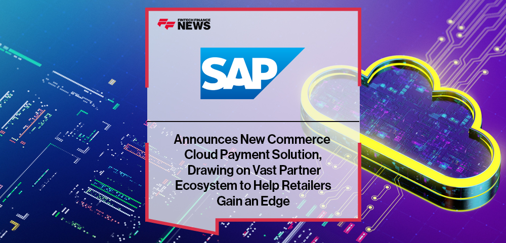 SAP Announces New Commerce Cloud Payment Solution, Drawing on Vast Partner Ecosystem to Help Retailers Gain an Edge
