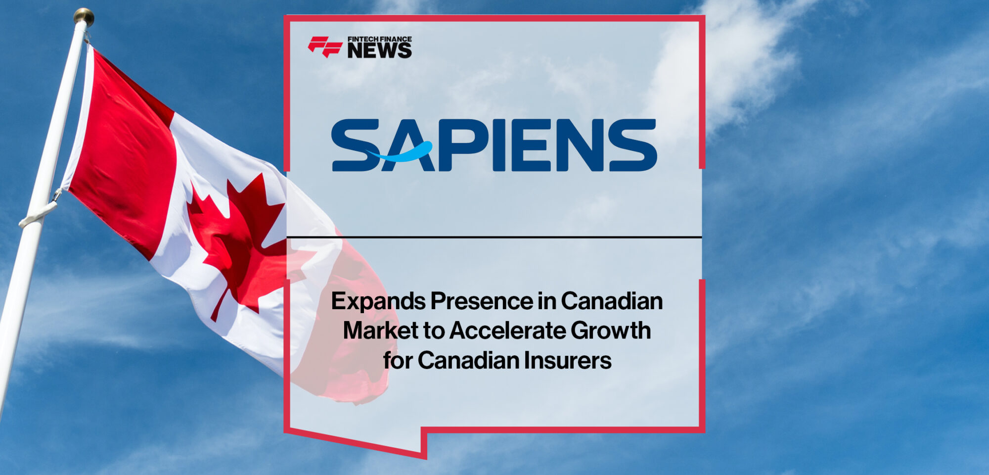 Sapiens Expands Presence in Canadian Market to Accelerate Growth for Canadian Insurers | Fintech Finance News