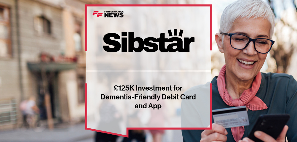 £125K Investment for Dementia-Friendly Debit Card and App, Sibstar