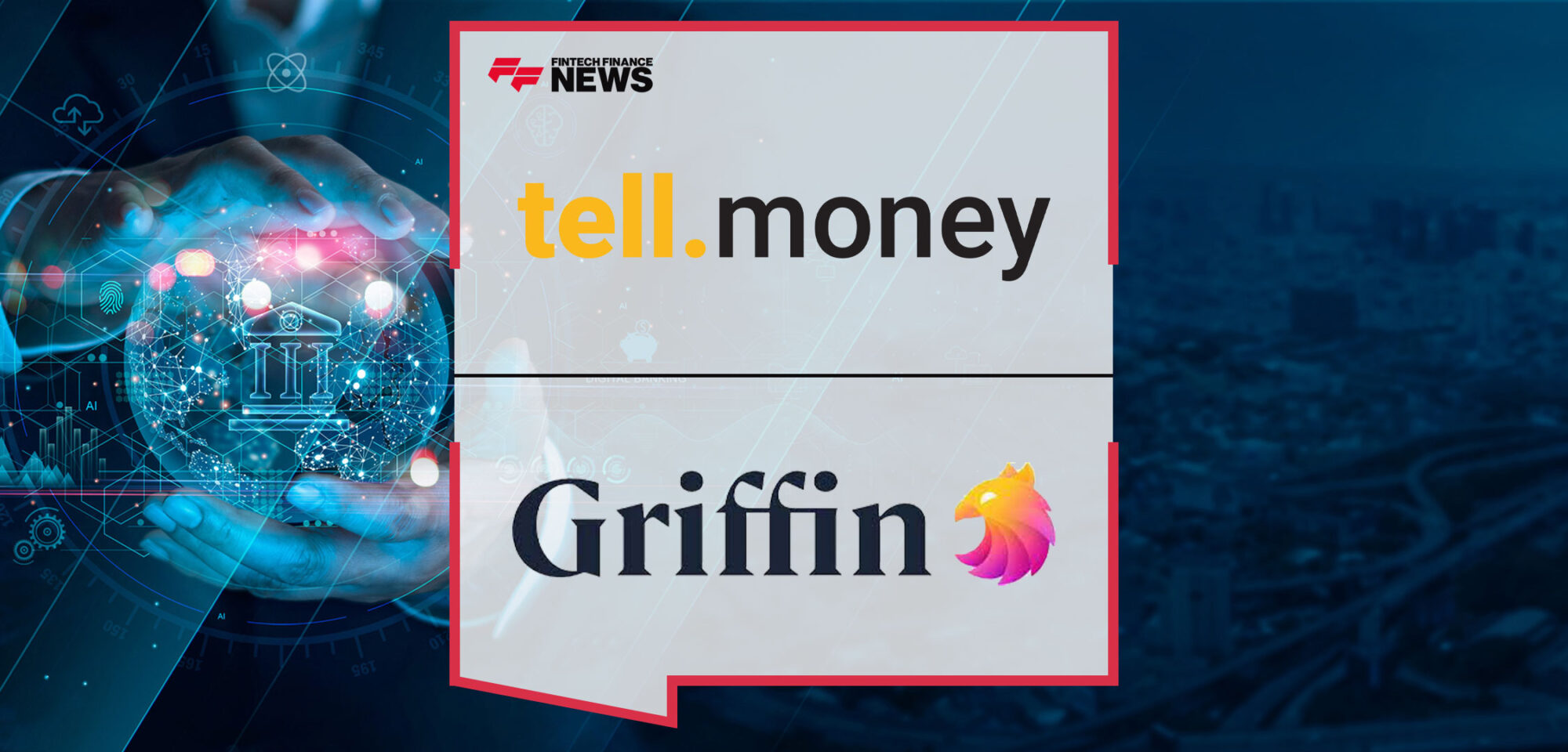 Tell-Money-Supports-Griffin’s-Launch-as-a-Fully-Operational-UK-Bank-With-tell.gateway|Tell Money Supports Griffin’s Launch as a Fully Operational UK Bank With tell.gateway
