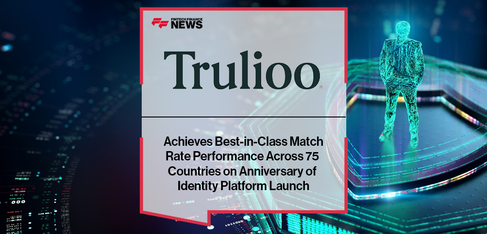 Trulioo Achieves Best-in-Class Match Rate Performance Across 75 Countries on Anniversary of Identity Platform Launch