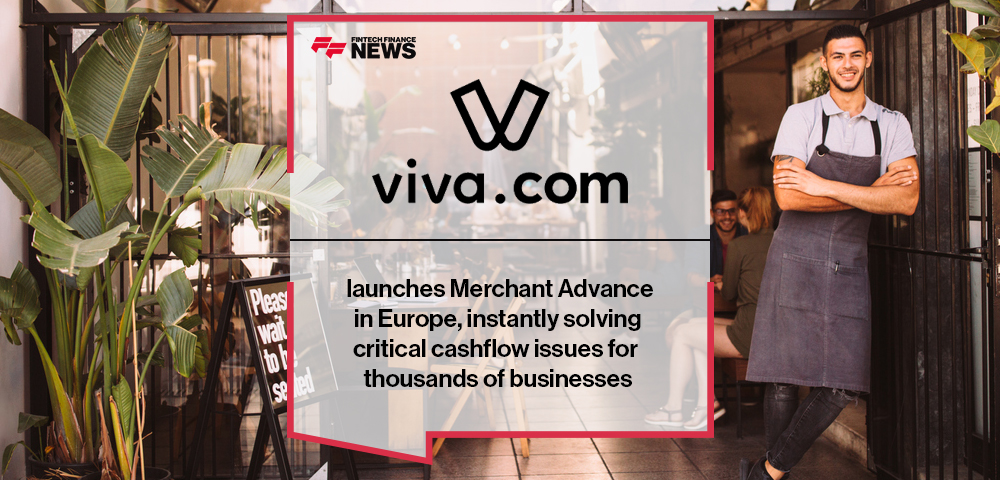 Viva.com launches Merchant Advance in Europe, instantly solving critical cashflow issues for thousands of businesses