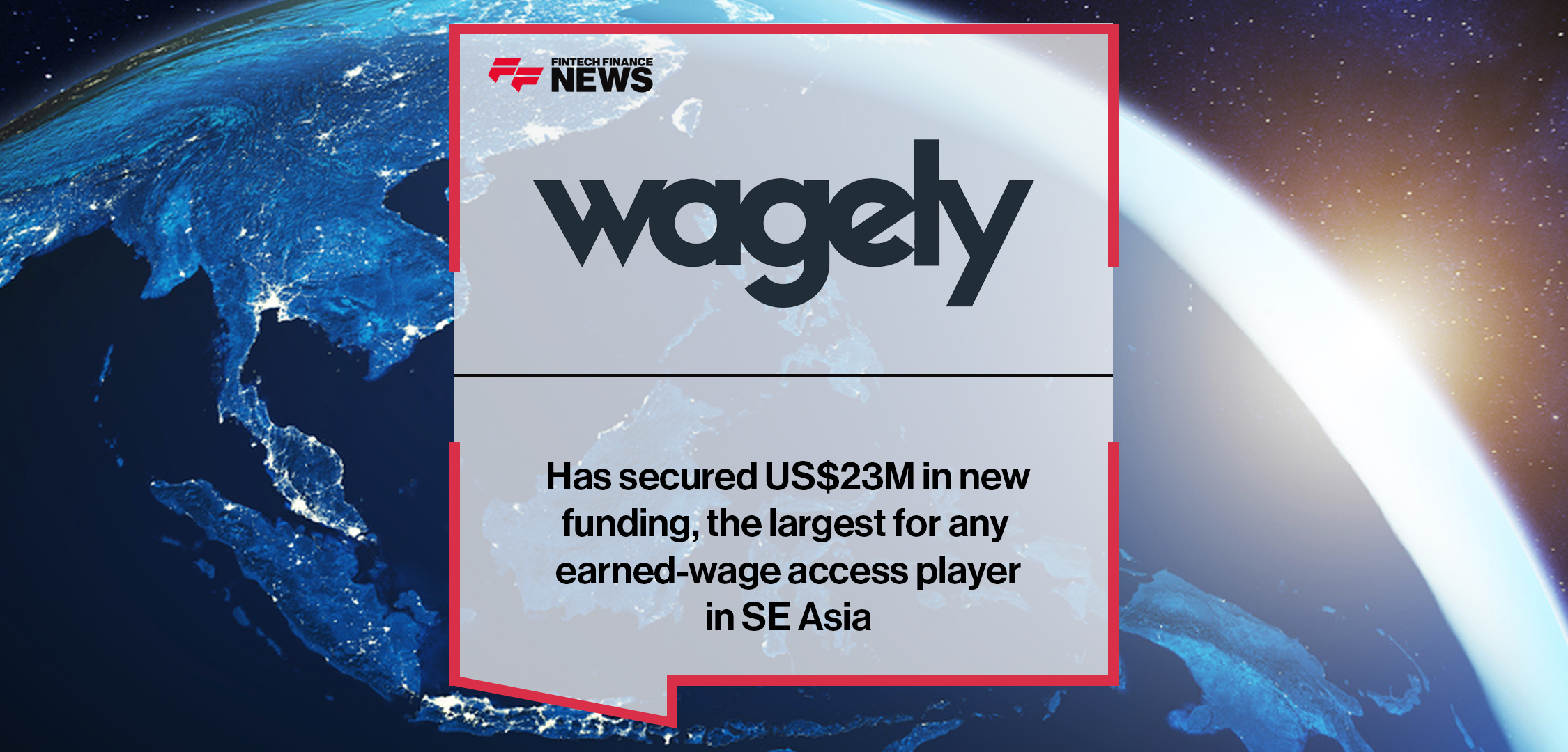 wagely has secured US$23M in new funding, the largest for any earned-wage access player in SE Asia | Fintech Finance News