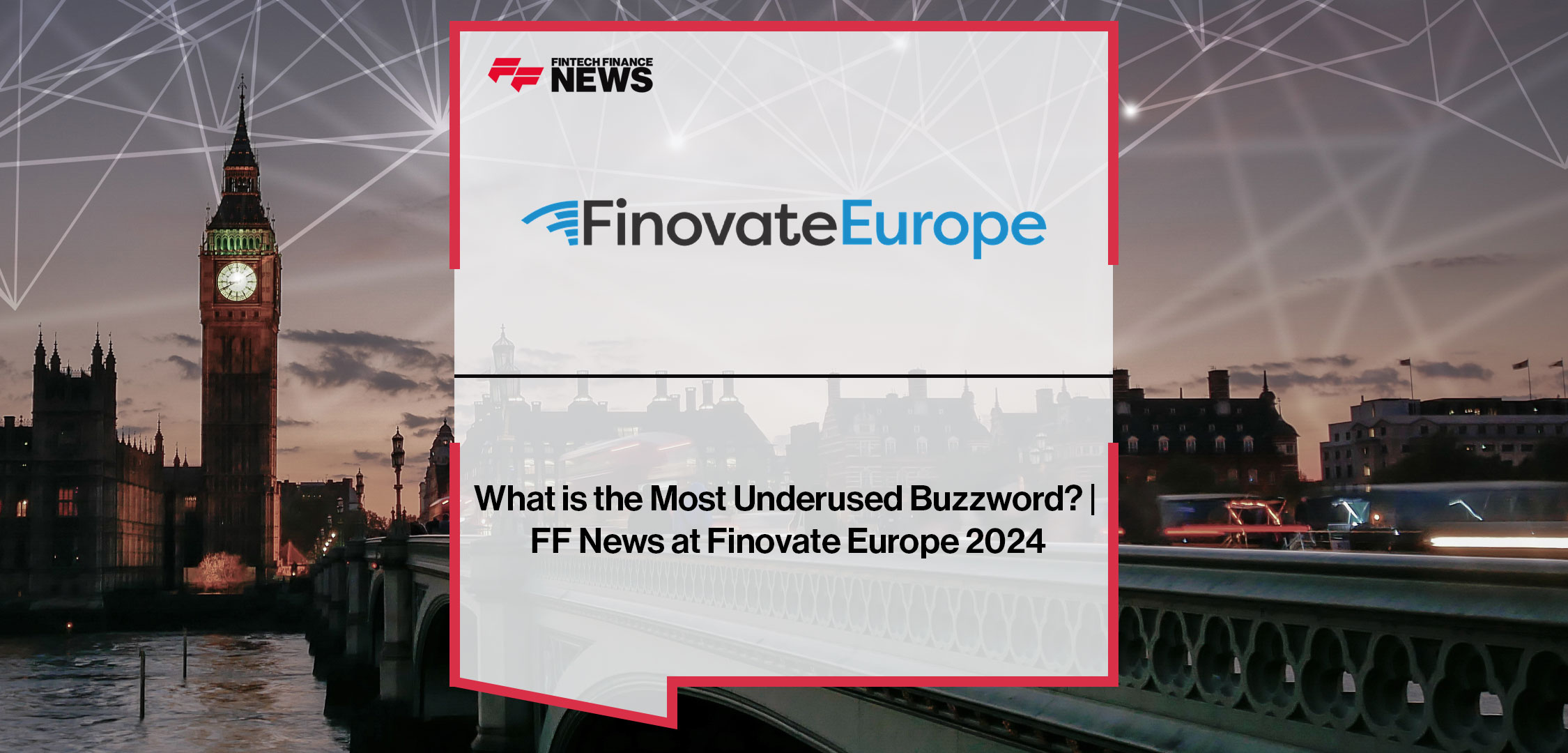 What is the Most Underused Buzzword? | FF News at Finovate Europe 2024