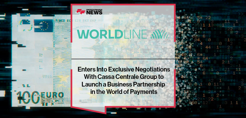 Worldline Italia Enters Into Exclusive Negotiations With Cassa Centrale Group to Launch a Business Partnership in the World of Payments