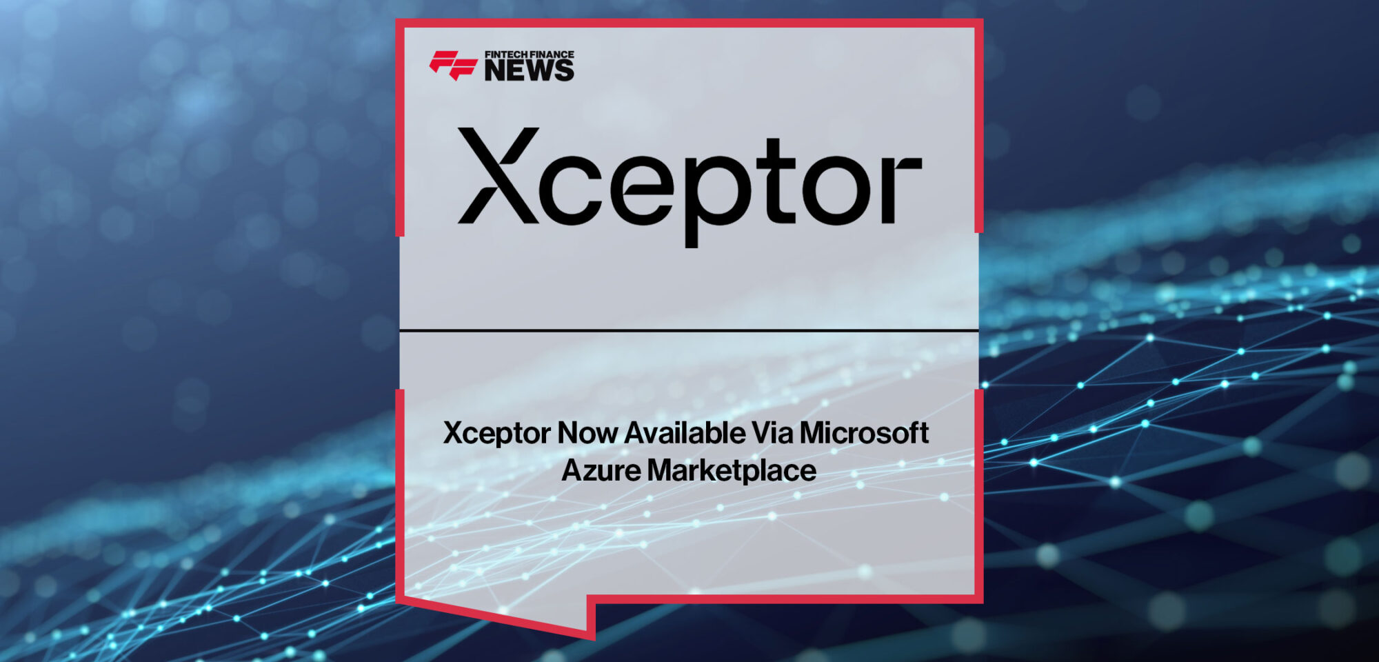Xceptor Now Available Via Microsoft Azure Marketplace