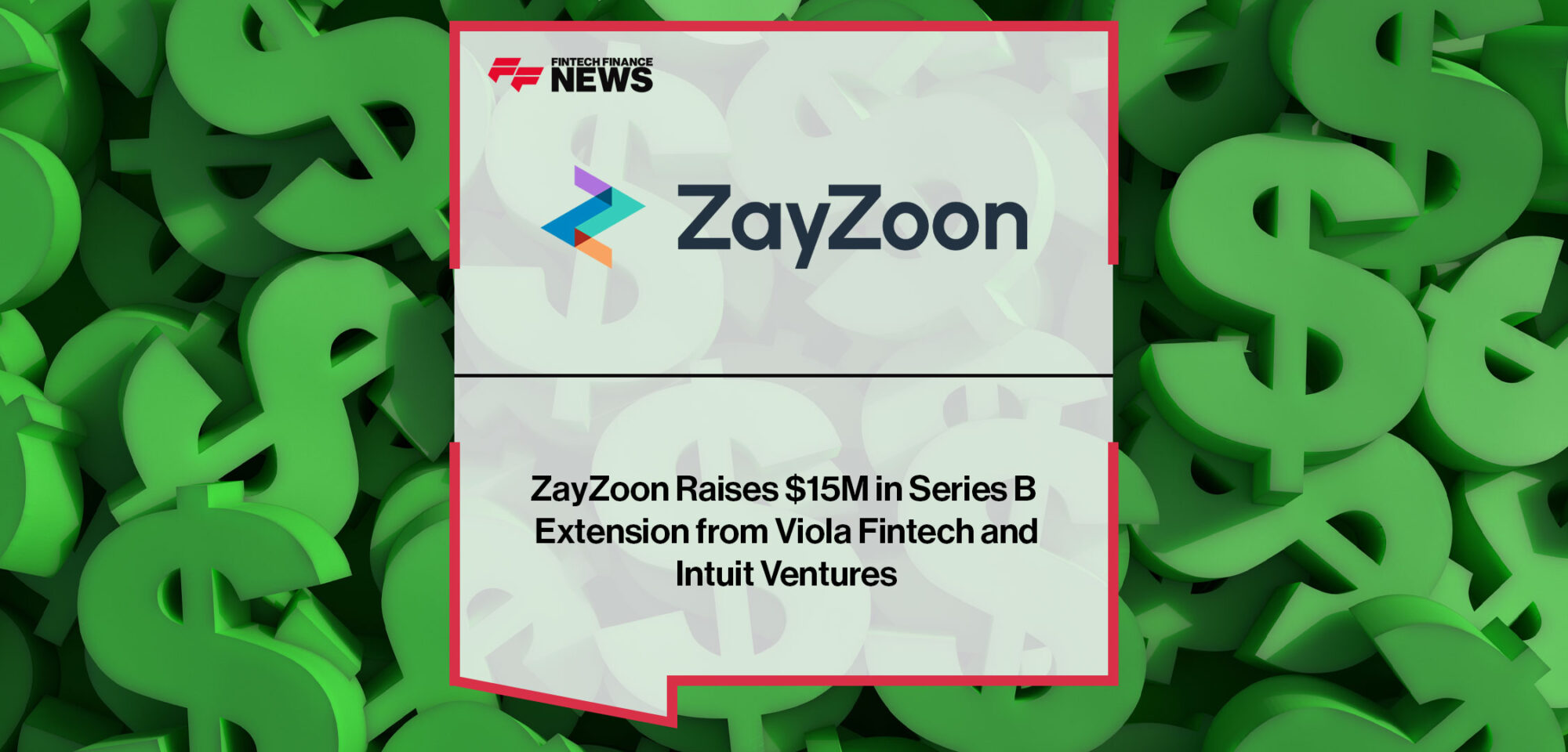 ZayZoon-Raises-$15M-in-Series-B-Extension-from-Viola-Fintech-and-Intuit-Ventures