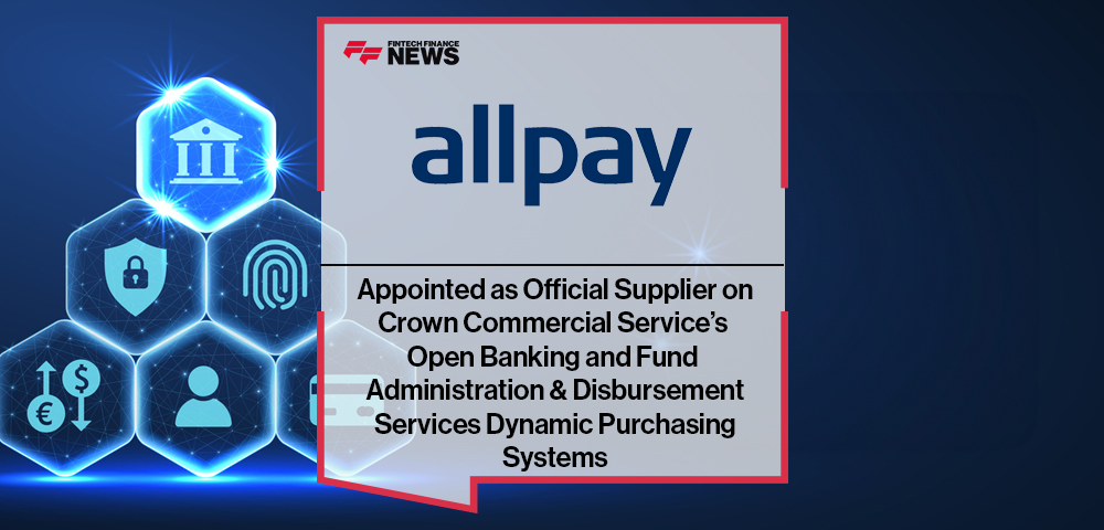 allpay Appointed as Official Supplier on Crown Commercial Service’s Open Banking and Fund Administration & Disbursement Services Dynamic Purchasing Systems