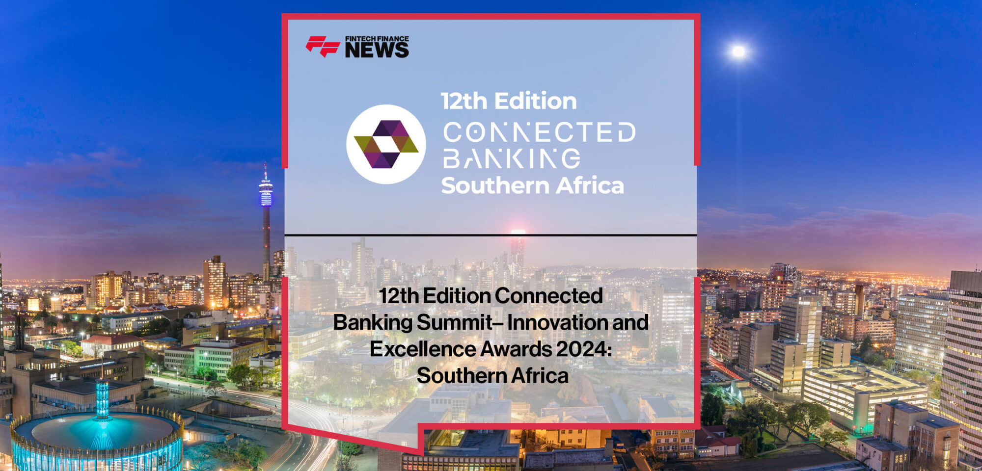 12th-edition-connected-banking-summit-innovation-and-excellence-awards-2024-southern-africa