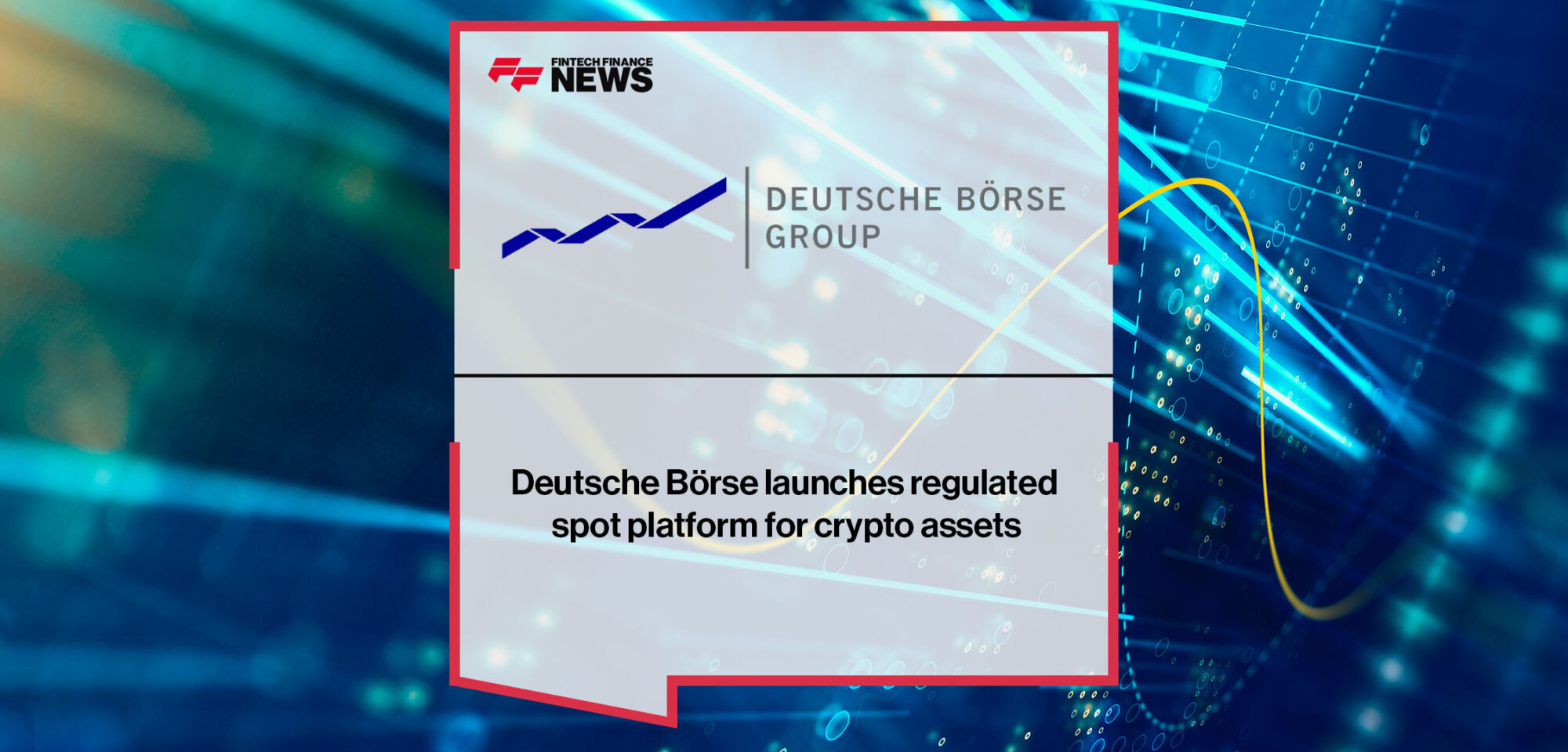 Deutsche Börse launches regulated spot platform for crypto assets