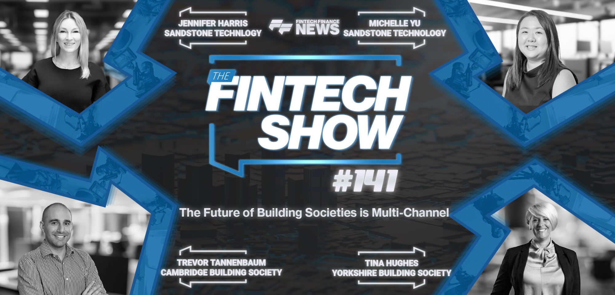 Fintech Show 141, Sandstone, Yorkshire Building Society, The Cambridge Building Societies on the future of building societies