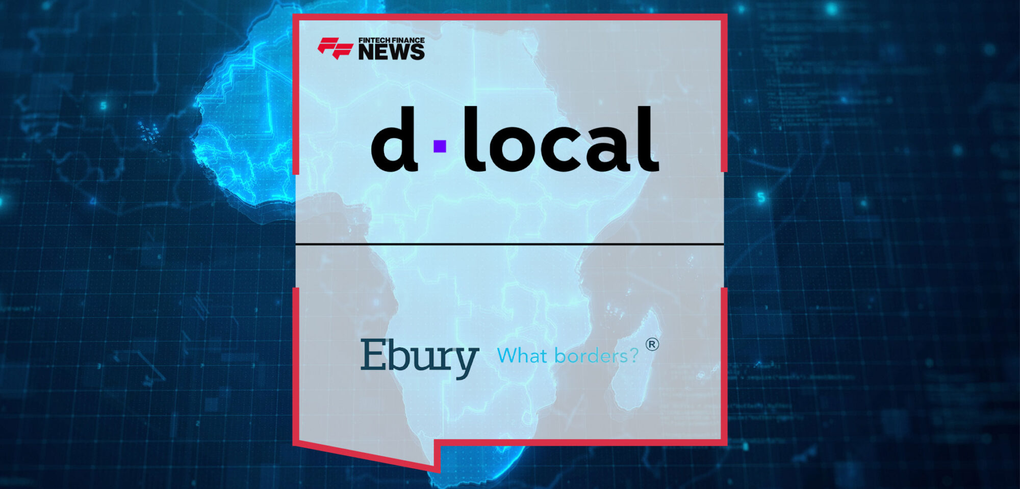 dlocal-and-ebury-expand-partnership-to-offer-efficient-payment-solutions-in-africas-largest-markets