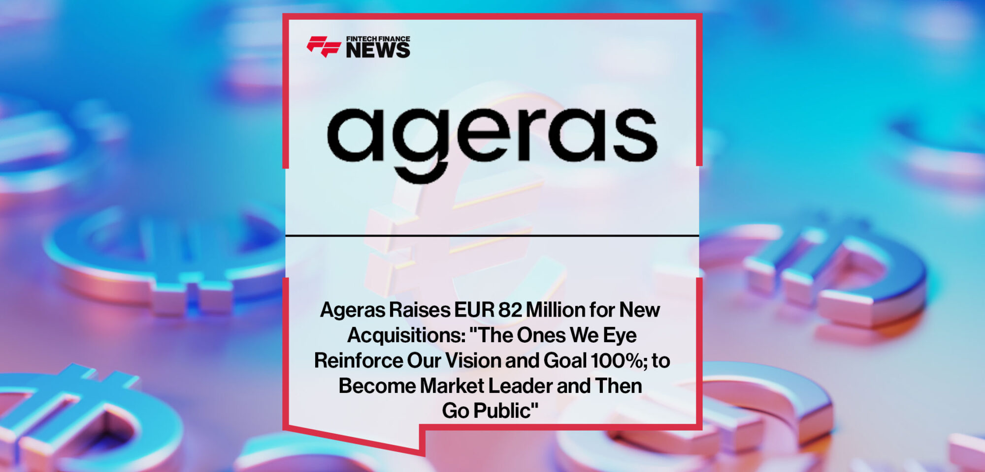 Ageras-Raises-EUR-82-Million-for-New-Acquisitions