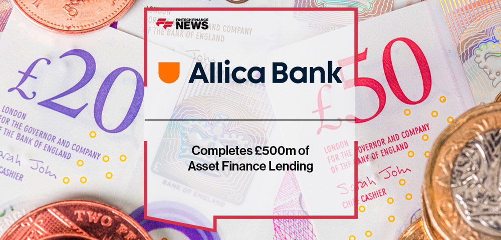 Allica Bank Completes £500m of Asset Finance Lending