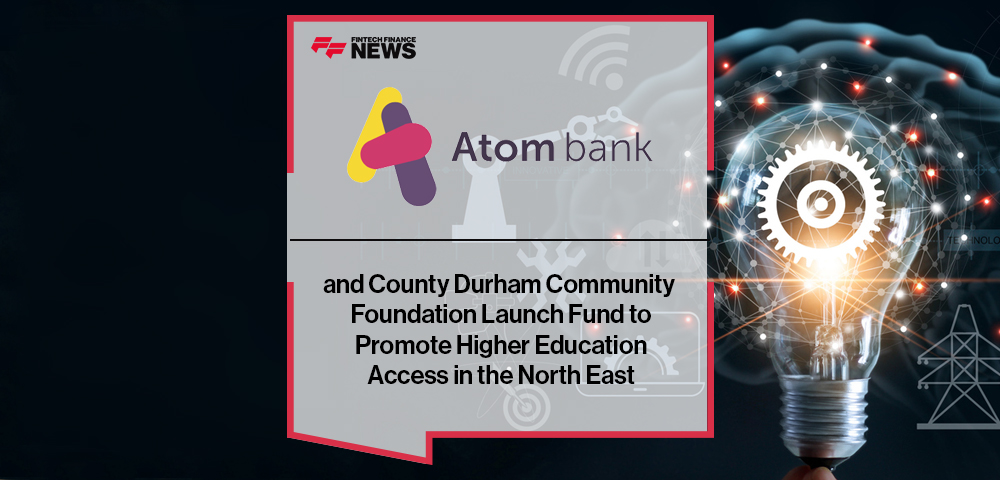 Atom Bank and County Durham Community Foundation Launch Fund to Promote Higher Education Access in the North East