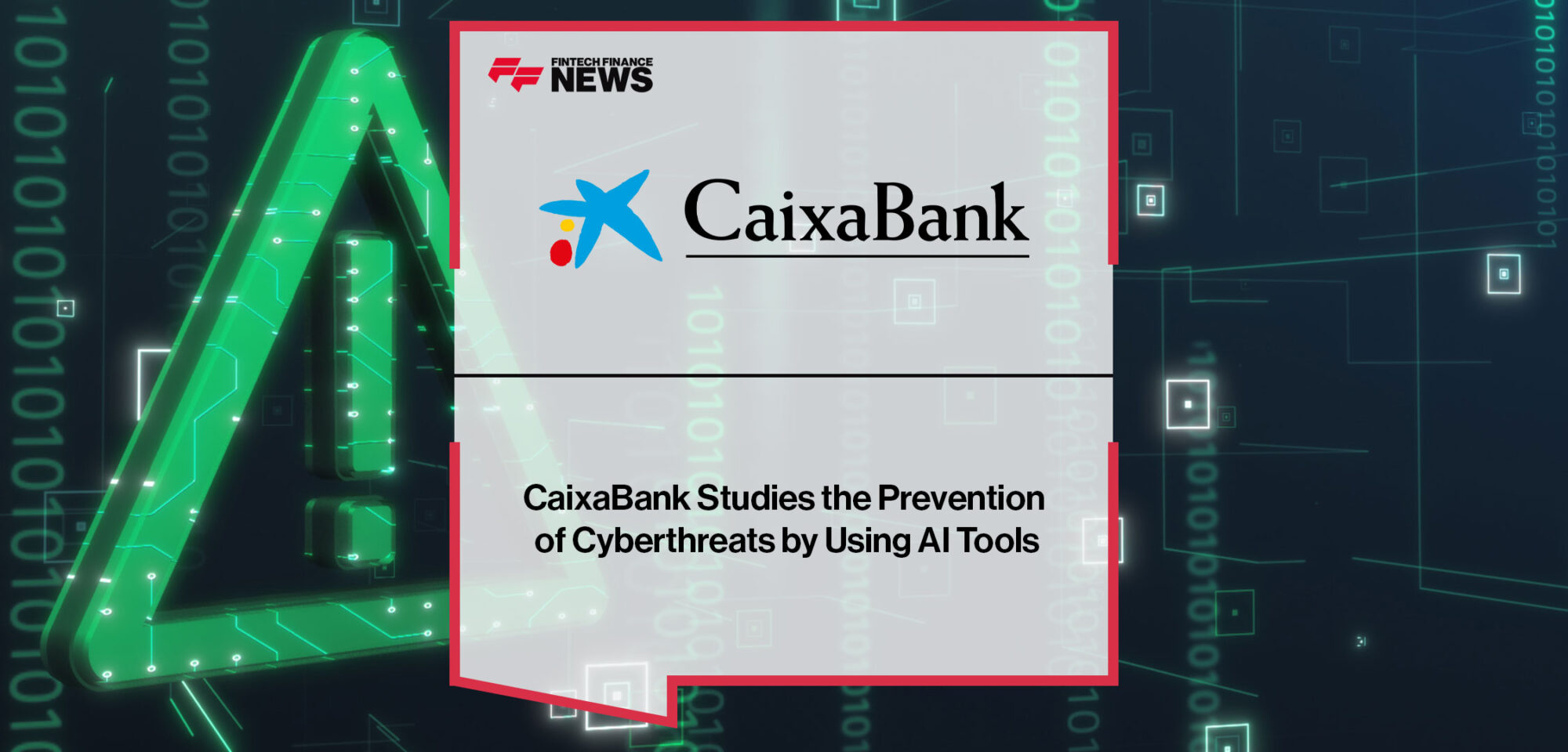 CaixaBank-Studies-the-Prevention-of-Cyberthreats-by-Using-AI-Tools