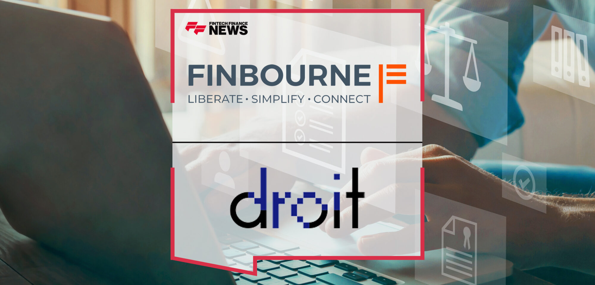 Droit and FINBOURNE Partner to Deliver End-to-End Position Reporting Solution |Fintech Finance News