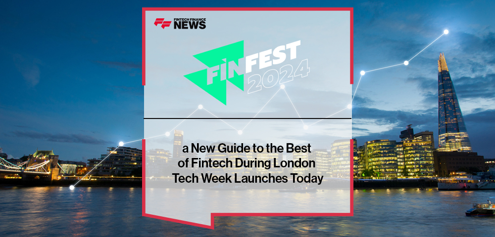 Finfest, a New Guide to the Best of Fintech During London Tech Week Launches Today