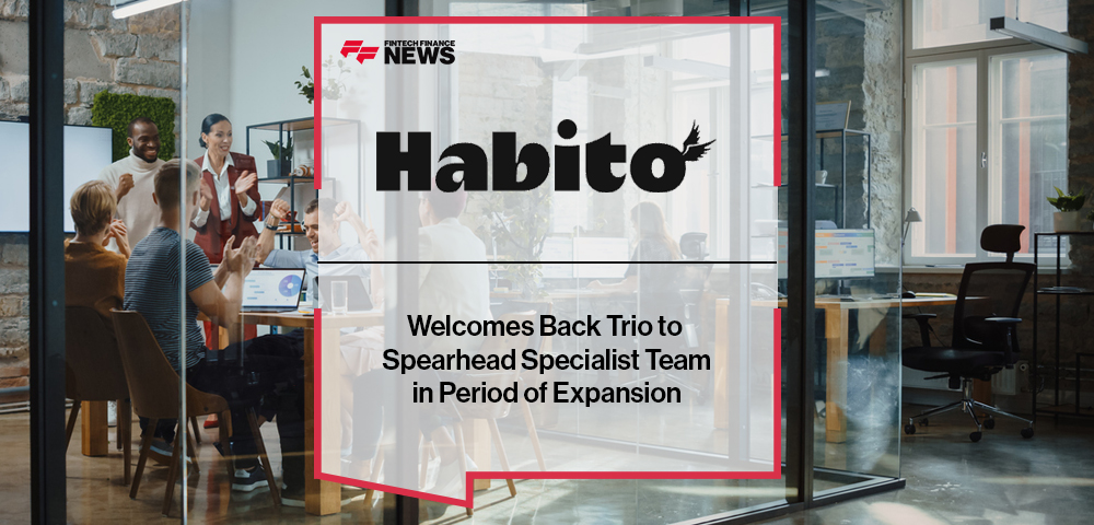 Habito Welcomes Back Trio to Spearhead Specialist Team in Period of Expansion