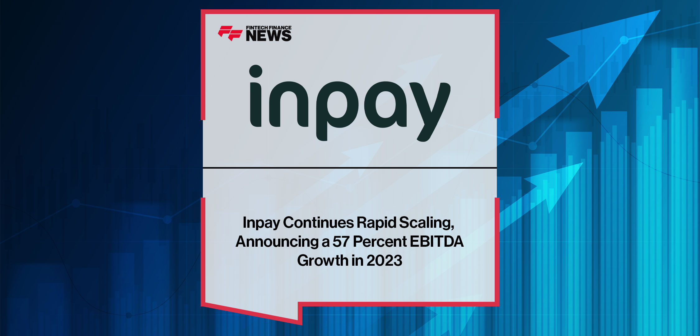 Inpay-Continues-Rapid-Scaling,-Announcing-a-57-Percent-EBITDA-Growth-in-2023