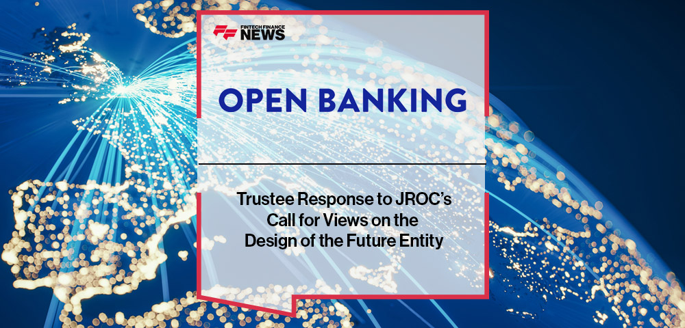 Open Banking Ltd’s Trustee Response to JROC’s Call for Views on the Design of the Future Entity